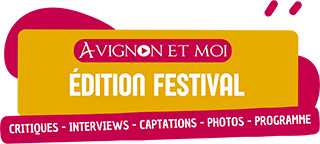 Édition Festival — Avignon et Moi